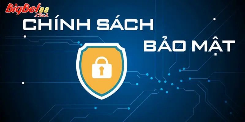 Chính sách bảo mật Chính sách bảo mật